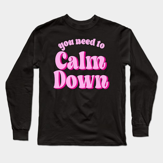 Calm Down Retro Style, Summer, High School, Music Concert, LGBTQ Parade Long Sleeve T-Shirt by PorcupineTees